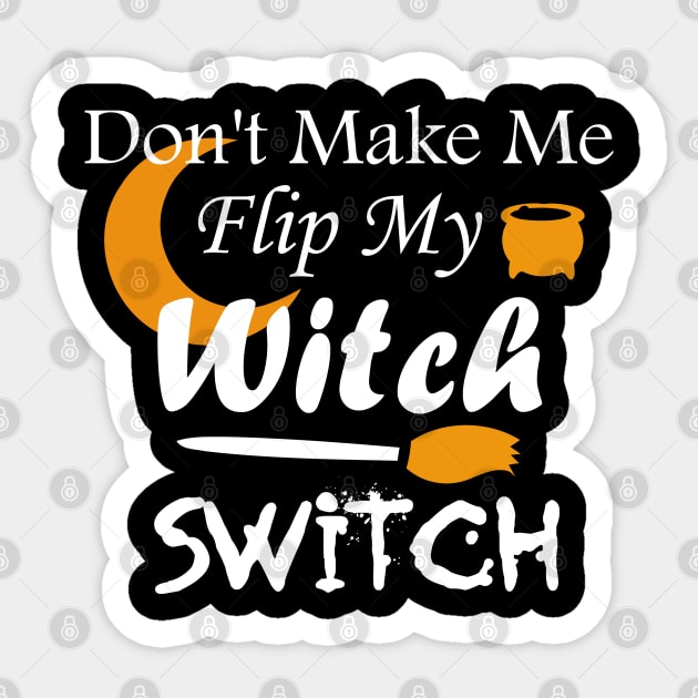 Don't Make Me Flip My Witch Switch Sticker by kirayuwi